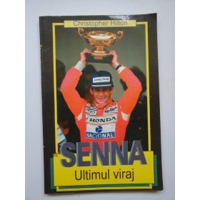 AYRTON SENNA - ULTIMUL VIRAJ - CHRISTOPHER HILTON